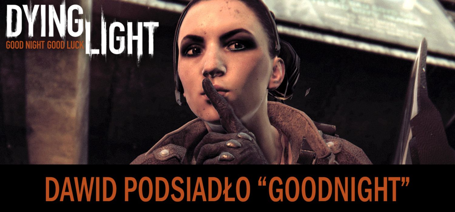 Zdjęcie okładkowe wpisu Świetny utwór Dawid Podsiadło do gry Dying Light
