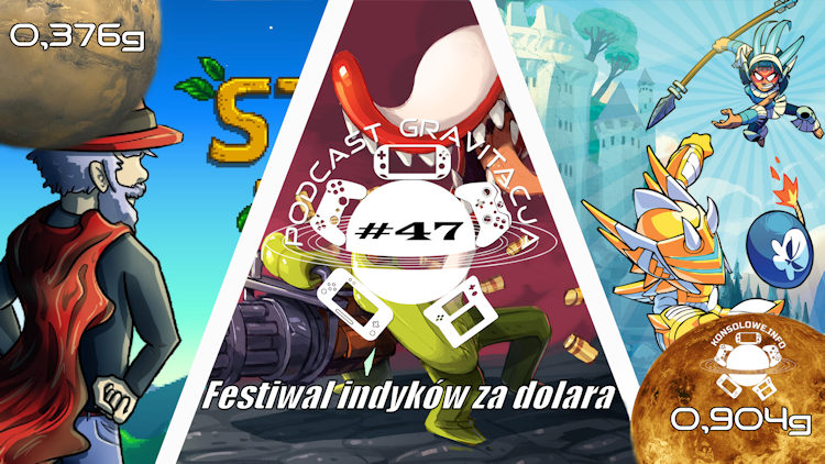 Zdjęcie okładkowe wpisu Podcast Gravitacja odcinek 47: Festiwal indyków za dolara