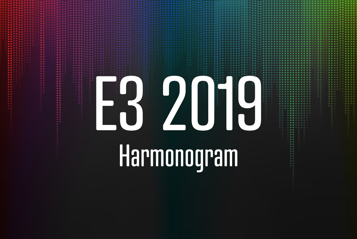 Zdjęcie okładkowe wpisu E3 2019: Harmonogram wszystkich konferencji prasowych
