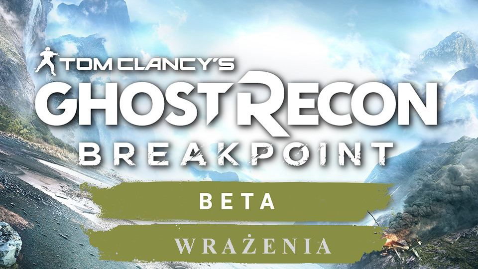 Zdjęcie okładkowe wpisu Tom Clancy’s Ghost Recon: Breakpoint [PS4] – wrażenia z wersji beta
