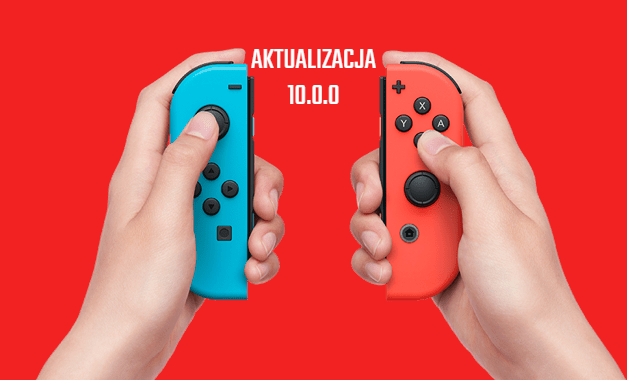 Zdjęcie okładkowe wpisu Aktualizacja oprogramowania Nintendo Switch — istotne zmiany w łatce 10.0.0