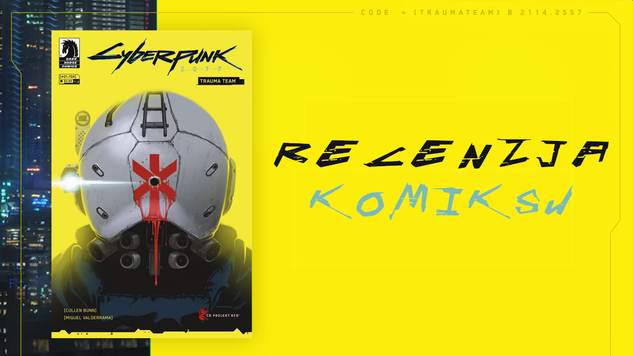 Zdjęcie okładkowe wpisu Recenzja komiksu: Cyberpunk 2077 – Trauma Team
