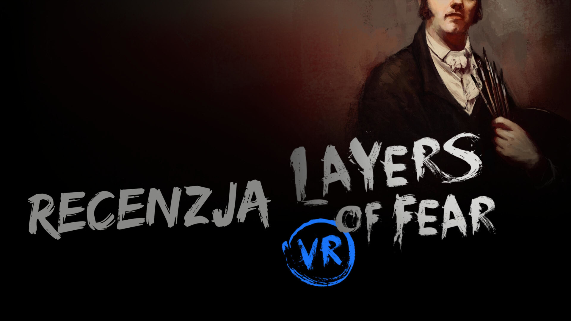 Zdjęcie okładkowe wpisu Recenzja: Layers of Fear VR [PS VR] – w samym środku horroru