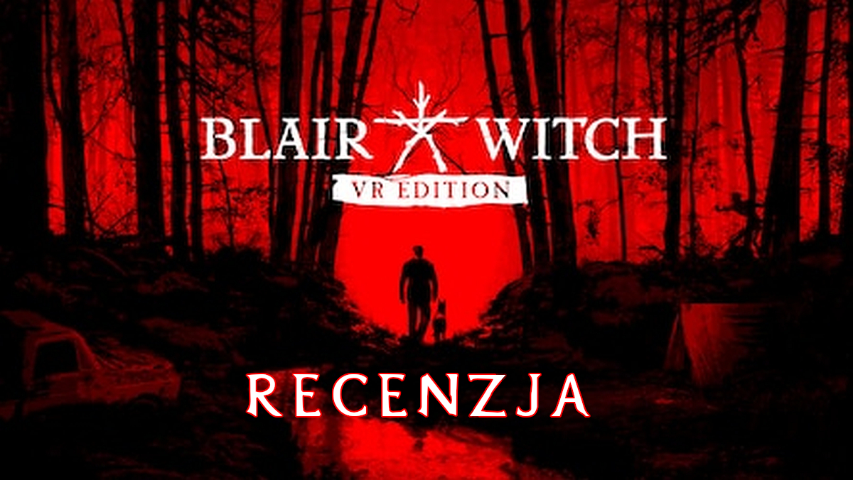 Zdjęcie okładkowe wpisu Recenzja: Blair Witch: VR Edition [PS VR] – śledztwo w goglach