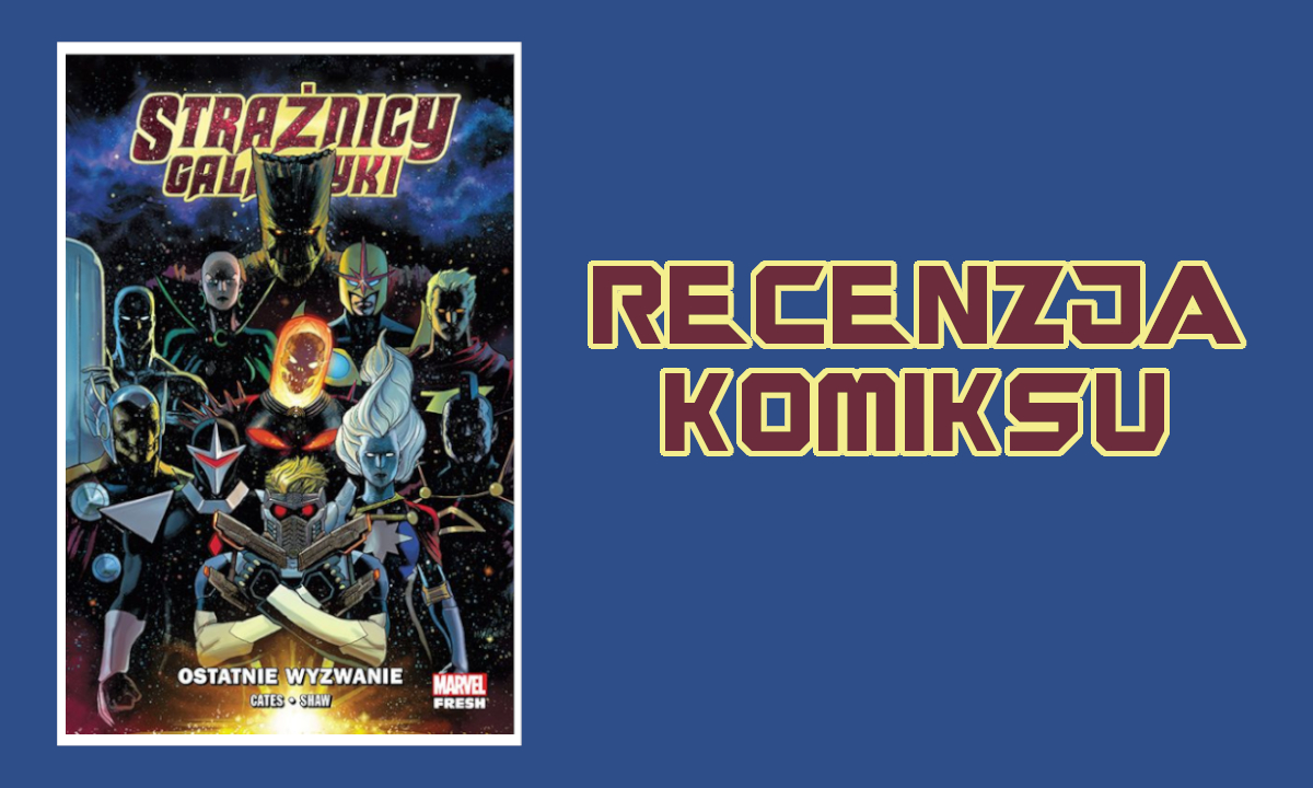 Zdjęcie okładkowe wpisu Recenzja komiksu: Strażnicy Galaktyki – Ostatnie wyzwanie