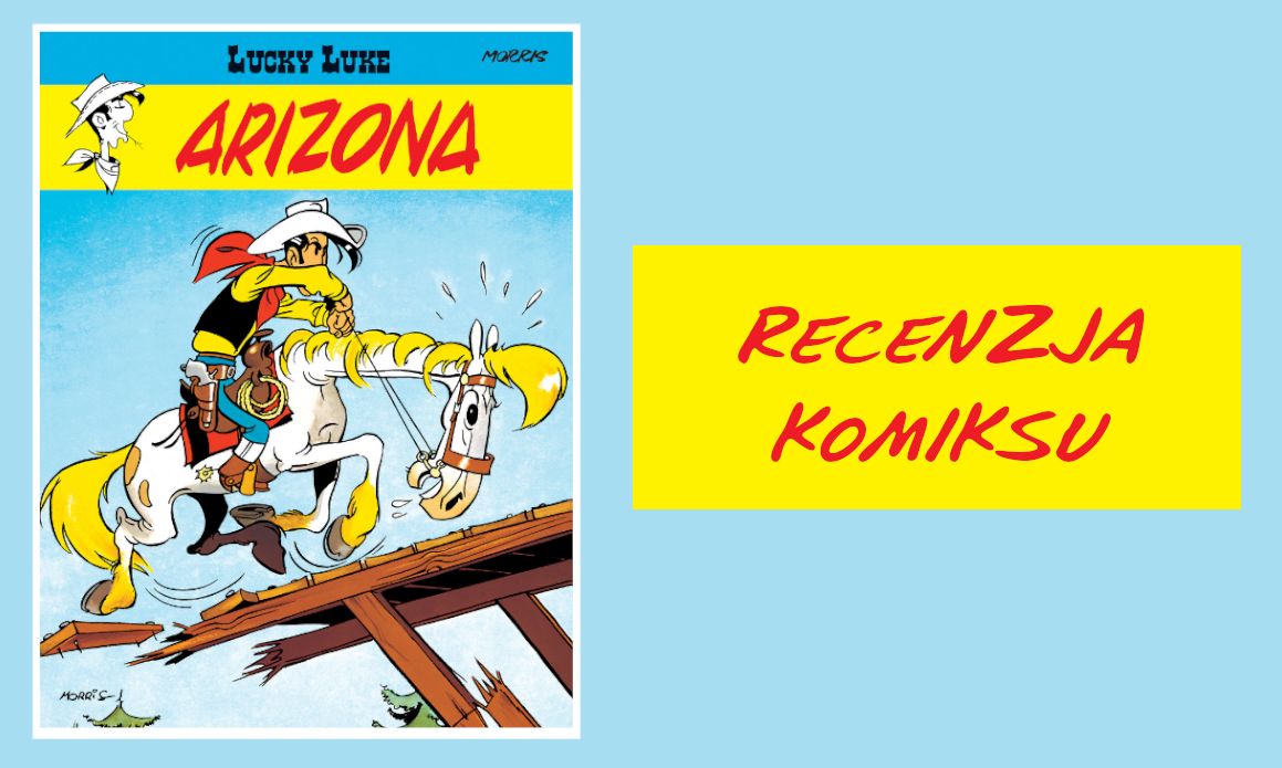 Zdjęcie okładkowe wpisu Recenzja komiksu: Lucky Luke: Arizona