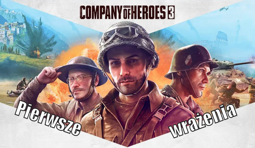 Zdjęcie okładkowe wpisu Pierwsze wrażenia z Company of Heroes 3