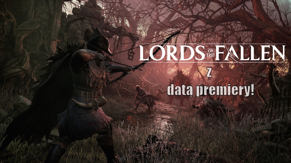 Zdjęcie okładkowe wpisu Lords of The Fallen oficjalnie 13 października. Zobacz zwiastun