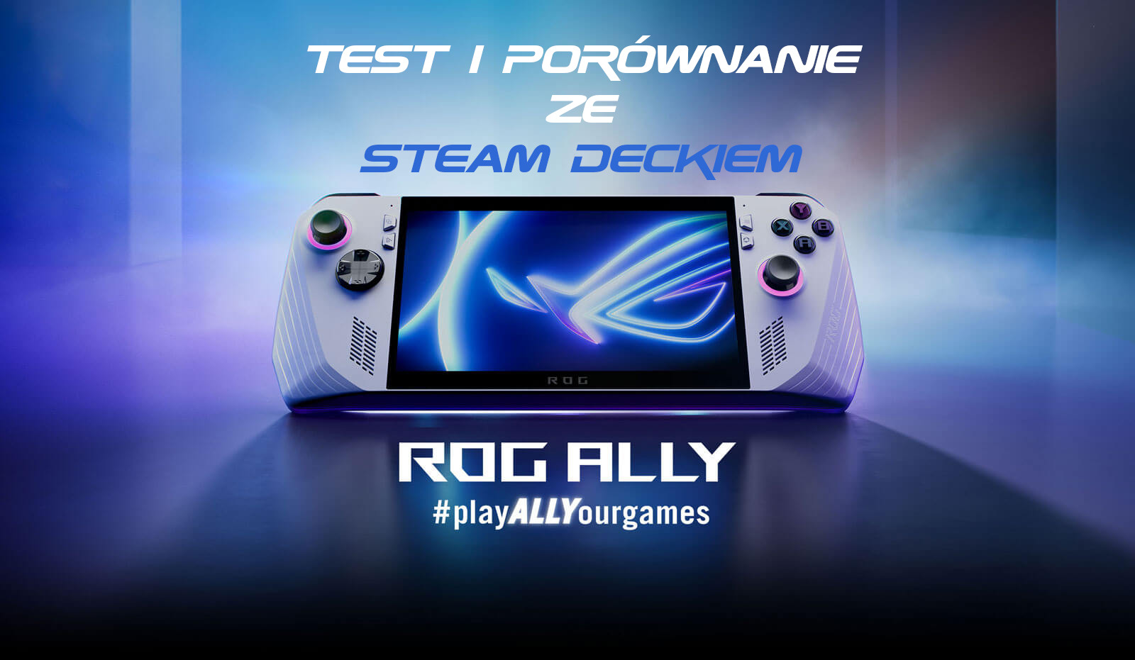 Zdjęcie okładkowe wpisu Test: ASUS ROG Ally – jak wypada w starciu ze Steam Deckiem?