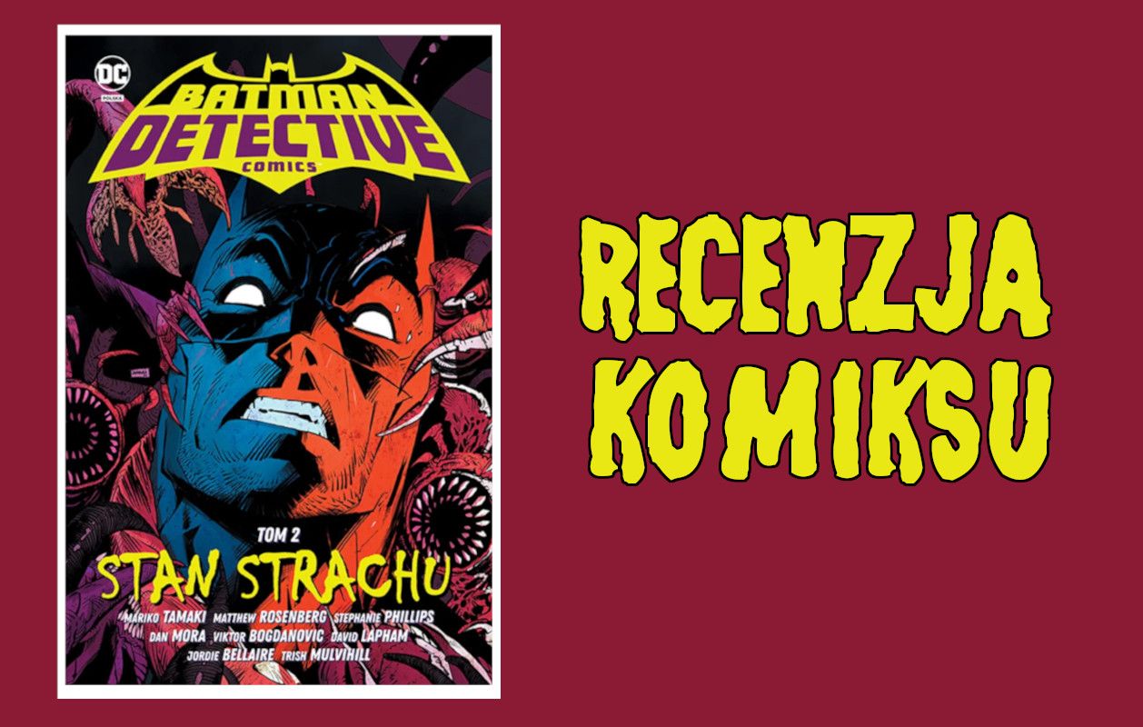 Zdjęcie okładkowe wpisu Recenzja komiksu: Batman: Stan Strachu – tom 2