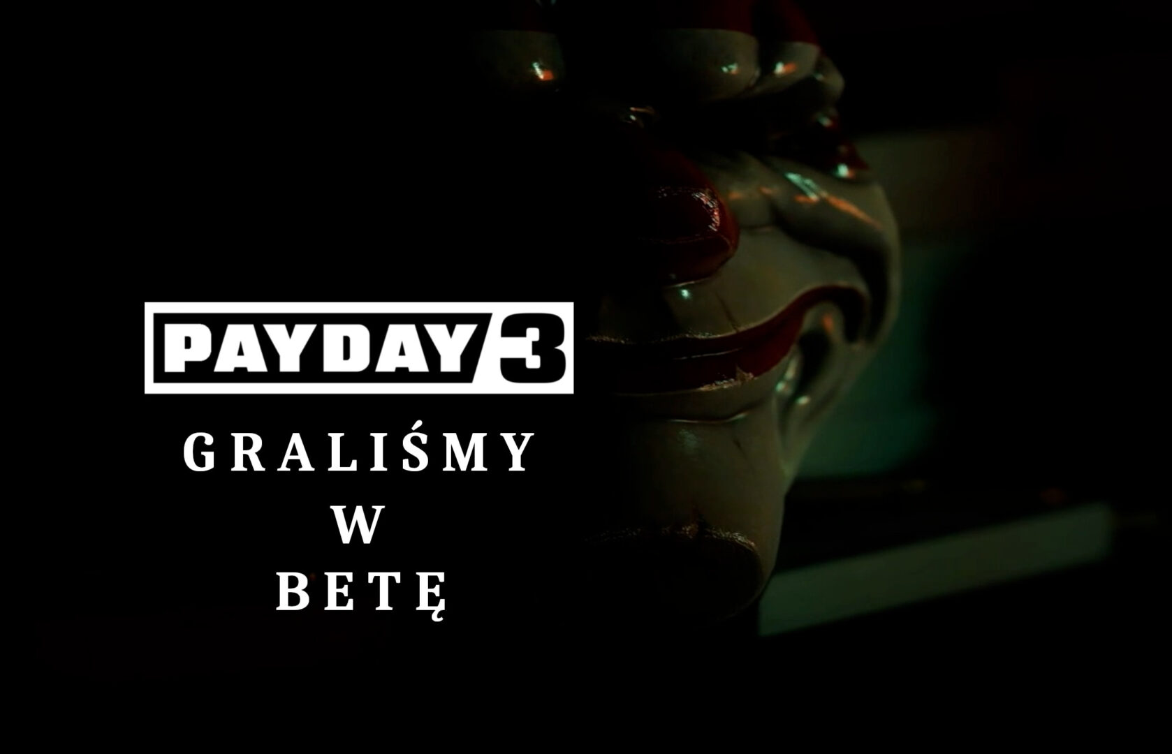 Zdjęcie okładkowe wpisu PayDay 3 – wrażenia z zamkniętej bety